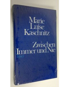 Kirjailijan Marie Luise Kaschnitz uusi kirja Zwischen Immer und Nie : Gestalten und Themen der Dichtung (UUSI)
