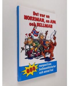 käytetty kirja Det var en norrman, en apa och Bellman : [666 norgevitsar, bellmanhistorier och annat kul]