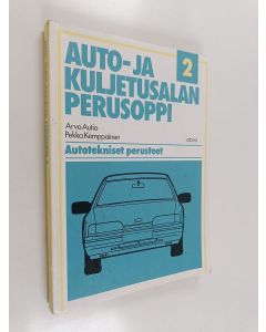 käytetty kirja Auto- ja kuljetusalan perusoppi 2 : Autotekniset perusteet