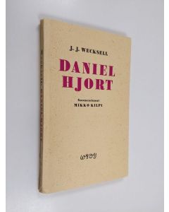 Kirjailijan Josef Julius Wecksell käytetty kirja Daniel Hjort : viisinäytöksinen murhenäytelmä