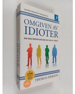 Kirjailijan Thomas Erikson käytetty kirja Omgiven av idioter : hur man förstår dem som inte går att förstå - Kommunikation i världsklass