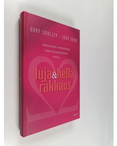 Kirjailijan Gary Smalley käytetty kirja Luja ja hellä rakkaus