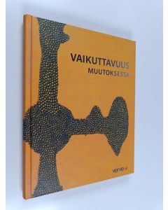 Kirjailijan Jorma Mäkitalo käytetty kirja Vaikuttavuus muutoksessa