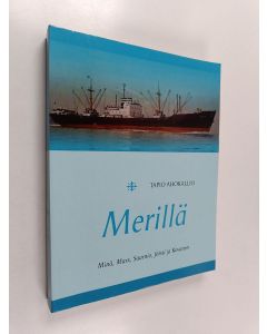 Kirjailijan Tapio Ahokallio käytetty kirja Merillä : Minä, Marx, Saarnio, försti ja Kovanen