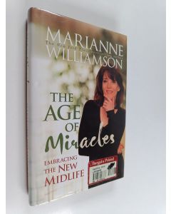Kirjailijan Marianne Williamson käytetty kirja The Age of Miracles : Embracing the New Midlife