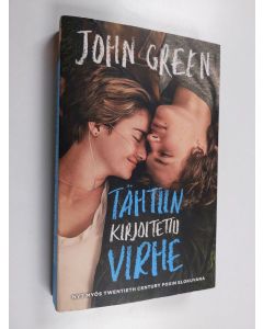 Kirjailijan John Green käytetty kirja Tähtiin kirjoitettu virhe