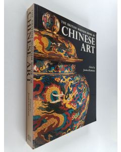 Kirjailijan Jessica Rawson käytetty kirja The British Museum book of Chinese art