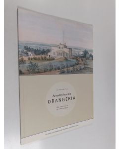 Kirjailijan Helena Mattila käytetty kirja Annalan huvilan orangeria : rakennushistoria ja rakennustyyppi