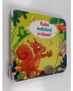 Kirjailijan Sandra Grimm käytetty kirja Kuka metsässä meluaa?