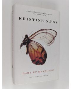 Kirjailijan Kristine Næss käytetty kirja Bare et menneske : roman