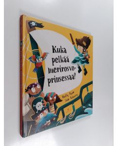 Kirjailijan Holly Ryan käytetty kirja Kuka pelkää merirosvoprinsessaa?