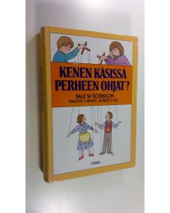 Kirjailijan Paul W. Robinson käytetty kirja Kenen käsissä perheen ohjat
