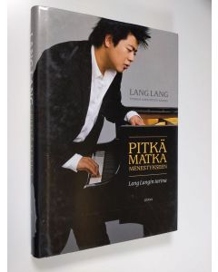 Kirjailijan Lang Lang käytetty kirja Pitkä matka menestykseen : Lang Langin tarina