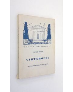 Kirjailijan Eduard Wilde käytetty kirja Vihtahousu : kolminäytöksinen huvinäytelmä