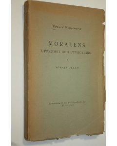 Kirjailijan Edvard Westermarck käytetty kirja Moralens uppkomst och utveckling 1 (lukematon)