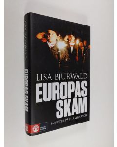 Kirjailijan Lisa Bjurwald käytetty kirja Europas skam : rasister på frammarsch