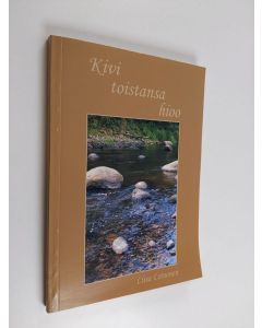 Kirjailijan Liisa Leinonen käytetty kirja Kivi toistansa hioo