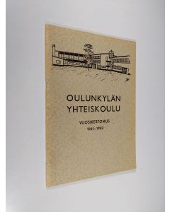 käytetty teos Oulunkylän yhteiskoulu vuosikertomus 1961-1962