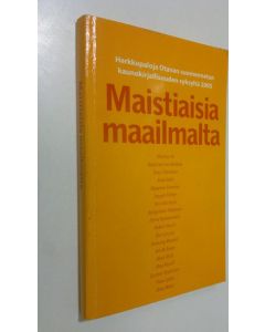 käytetty kirja Maistiaisia maailmalta : Herkkupaloja Otavan suomennetun kaunokirjallisuuden syksyltä 2005