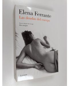Kirjailijan Elena Ferrante käytetty kirja Las deudas del cuerpo