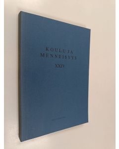 käytetty kirja Koulu ja menneisyys XXIV : Suomen kouluhistoriallisen seuran vuosikirja 1986