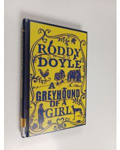 Kirjailijan Roddy Doyle käytetty kirja A greyhound of a girl