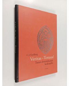 Kirjailijan C. J. Gardberg käytetty kirja Veritas - totuus! : Turun dominikaanit keskiajalla