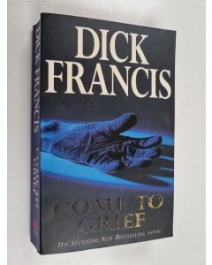 Kirjailijan Dick Francis käytetty kirja Come to grief
