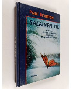 Kirjailijan Paul Brunton käytetty kirja Salainen tie : henkisen itsensä löytämisen menetelmä nykymaailmaa varten