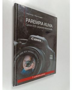 Kirjailijan Jukka Kolari käytetty kirja Parempia kuvia : Canon EOS-järjestelmäkameralla