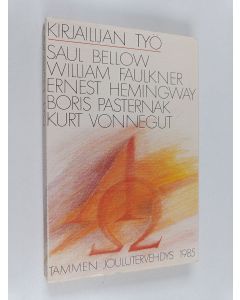 Tekijän Jukka Kemppinen  käytetty kirja Kirjailijan työ : Saul Bellow, William Faulkner, Ernest Hemingway, Boris Pasternak, Kurt Vonnegut