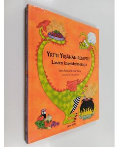 Kirjailijan Jules Bass & Debbie Harter käytetty kirja Yrtti Yrjänän reseptit : lasten kasviskeittokirja