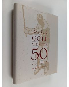 Kirjailijan John Jacobs käytetty kirja Golfviisautta 50 vuoden kokemuksella