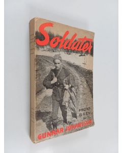 Kirjailijan Gunnar Johansson käytetty kirja Soldater : frontbrev 1940-1942