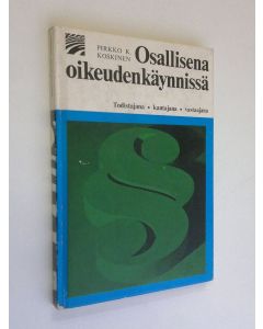 Kirjailijan Pirkko K. Koskinen käytetty kirja Osallisena oikeudenkäynnissä