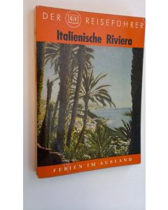 Kirjailijan Hubert Neumann käytetty kirja Die Italienische Riviera. Riviera die Pinente. Riviera di Levante. (+karttaliite)