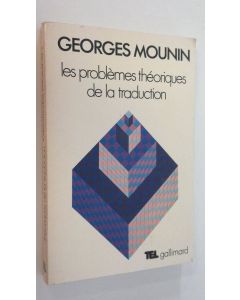 Kirjailijan Georges Mounin käytetty kirja Le problemes theoriques de la traduction