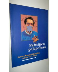 käytetty kirja Päättäjien palapelissä - Suomen hammaslääkäriliitto vuosina 1975-1999