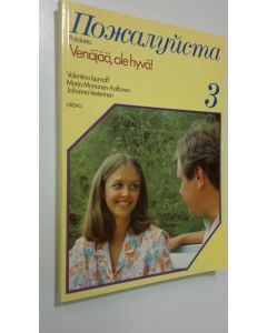 Kirjailijan Valentina ym. Isjumoff käytetty kirja Pozalujsta : venäjää ole hyvä! 3