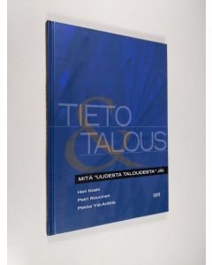 Kirjailijan Heli Koski käytetty kirja Tieto & talous : mitä uudesta taloudesta jäi