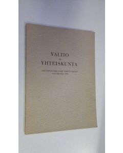 käytetty kirja Valtio ja yhteiskunta : Valtiotieteellisen yhdistyksen vuosikirja 1956