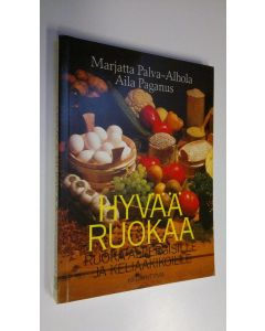 Kirjailijan Marjatta ym. Palva-Alhola käytetty kirja Hyvää ruokaa ruoka-allergisille ja keliaakikoille