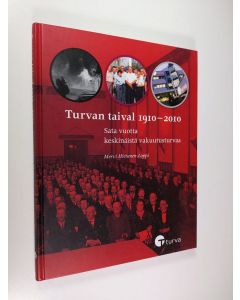 Kirjailijan Mervi Hietanen-Loppi käytetty kirja Turvan taival 1910-2010 : sata vuotta keskinäistä vakuutusturvaa