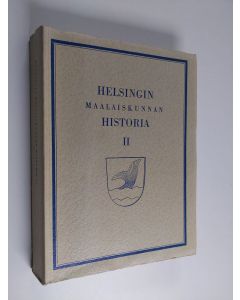 Kirjailijan Lauri Korpinen käytetty kirja Helsingin maalaiskunnan historia 2 : 1946-1961 : Kunnallishistoriallinen katsaus