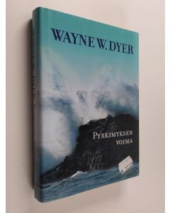 Kirjailijan Wayne W. Dyer käytetty kirja Pyrkimyksen voima
