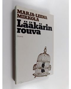 Kirjailijan Marja-Leena Mikkola käytetty kirja Lääkärin rouva : novelleja