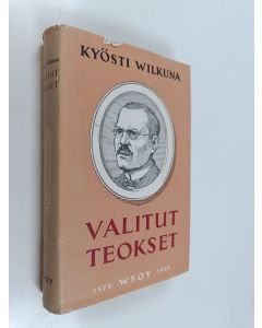 Kirjailijan Kyösti Wilkuna käytetty kirja Valitut teokset
