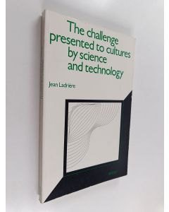 Kirjailijan Jean Ladrière käytetty kirja The challenge presented to cultures by science and technology