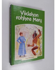 Kirjailijan Virgil Robinson käytetty kirja Viidakon rohkea Mary : Mary Slessorin elämä