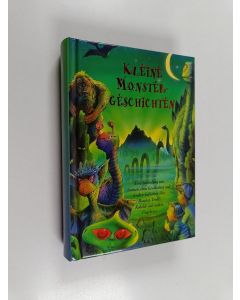 Kirjailijan Louisa Somerville & Caroline Repchuk ym. käytetty kirja Kleine Monstergeschichten - Eine Sammlung von fantastischen Geschichten und frechen Geschichten über Monster, Trolle, Kobolde und andererer Ungeheuer